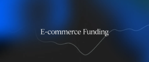 E-Commerce Funding